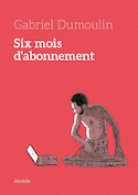 Six mois d'abonnement